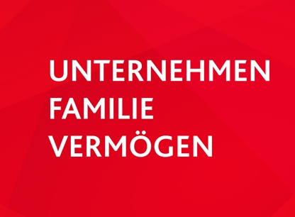 Unternehmen, Familie & Vermögen